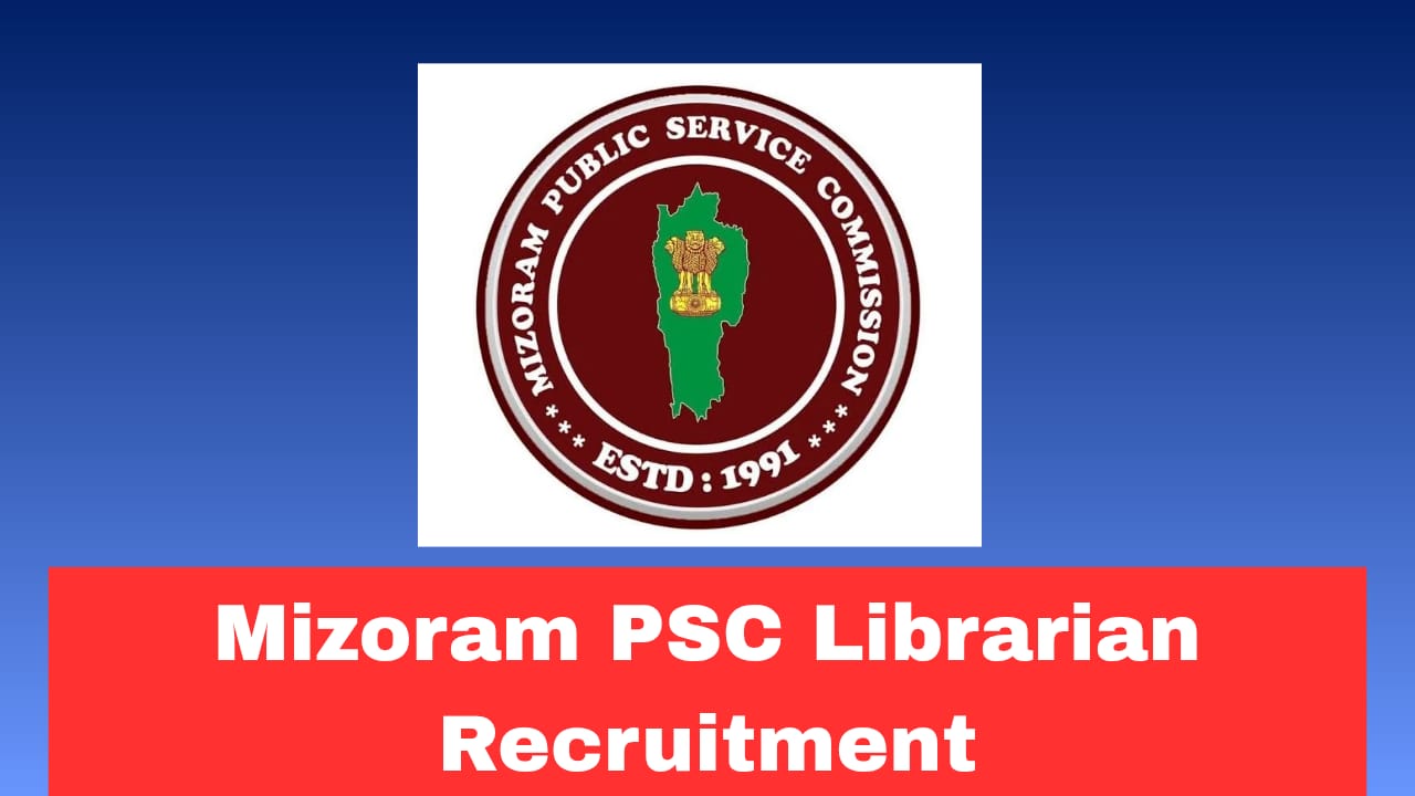 Mizoram PSC Librarian Recruitment 2026 Apply Online Now Fast