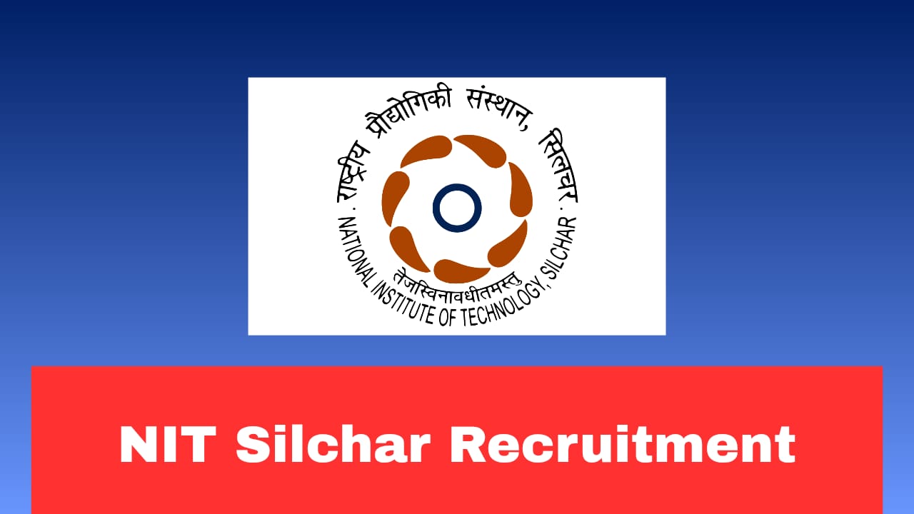 NIT Silchar Project Associate Recruitment 2026 Apply Now | Salary ₹37,000 + HRA