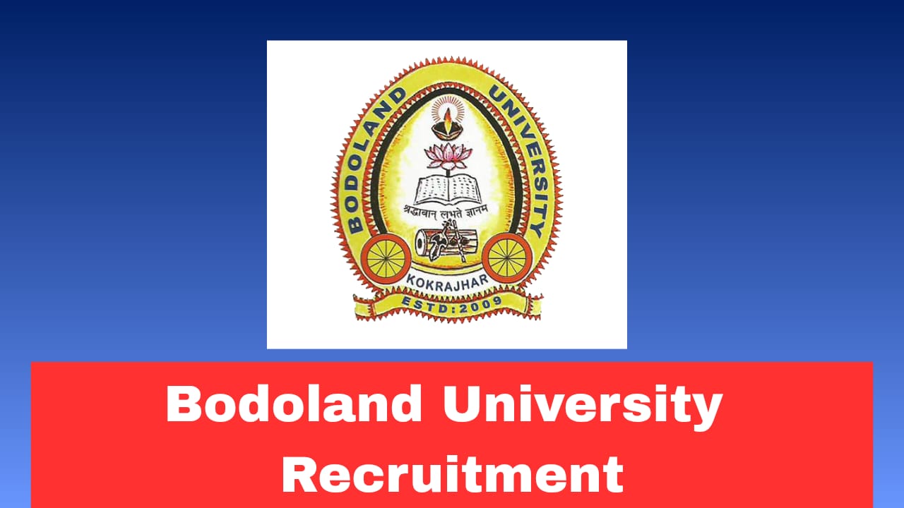 Bodoland University Recruitment 2026 Apply Now for Research Associate & Project Associate Posts