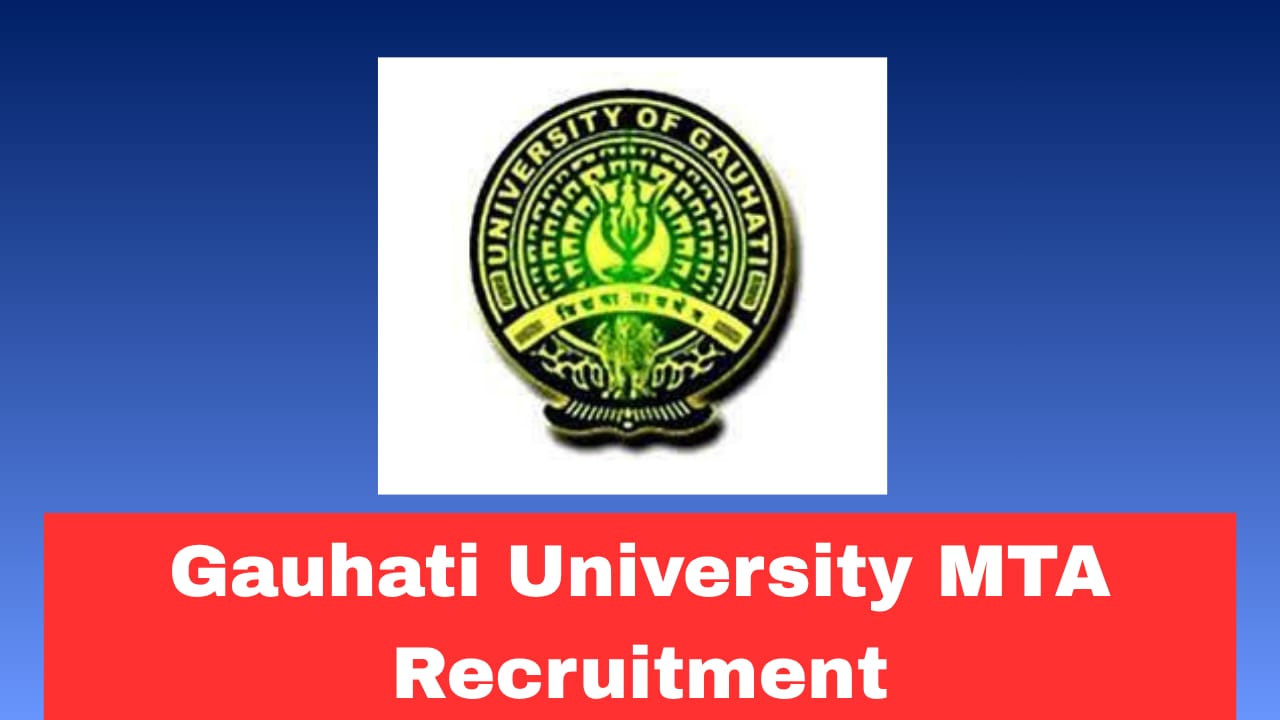 Gauhati University Recruitment 2026 Apply Online for 26 Multitasking Assistant Posts