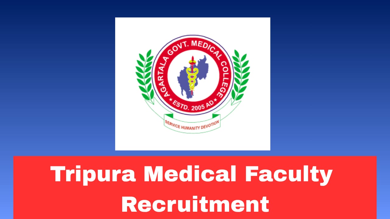 Tripura Medical Faculty Recruitment 2026 Apply Offline for Professor & Other 38 Posts