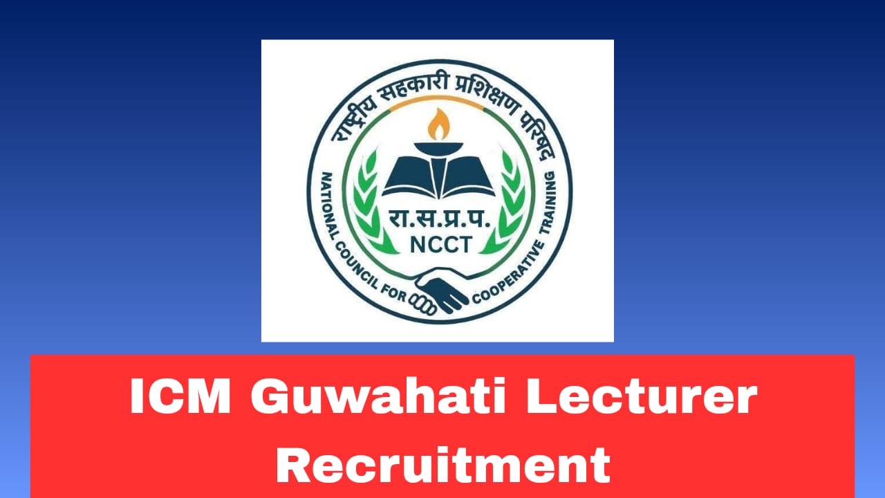 ICM Guwahati Lecturer Recruitment 2026 Apply for Lecturer Posts | Salary Up to ₹90,000
