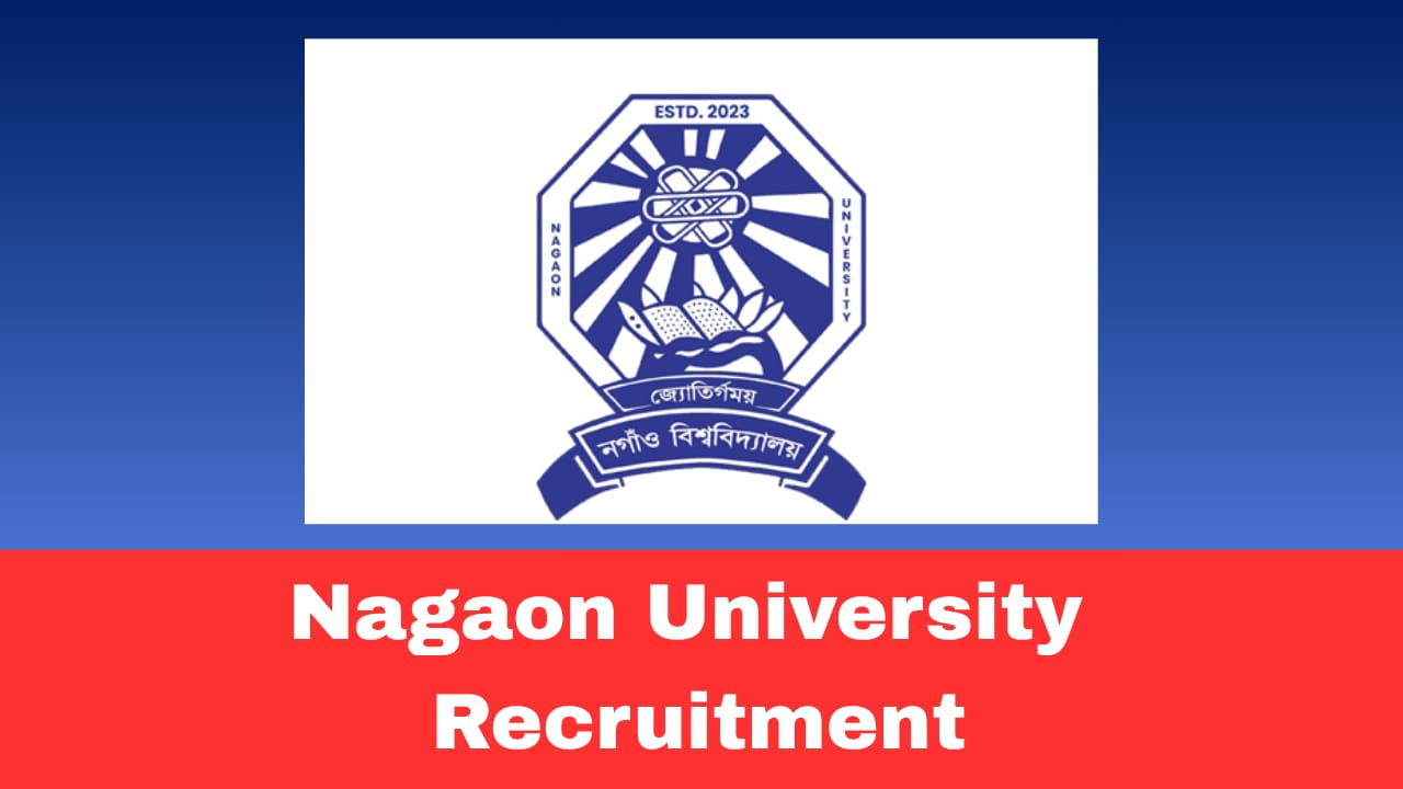 Nagaon University Faculty Recruitment 2026 Apply Offline for Multiple Departments