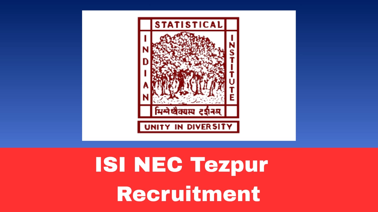 ISI Tezpur Recruitment 2026 Walk-In For Scientific Administrative Assistant| Salary ₹20,000