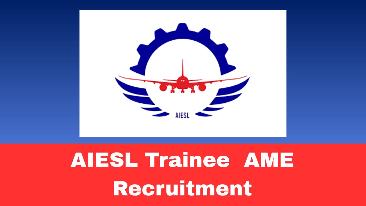 AIESL Trainee AME Recruitment 2026 Apply Online for 65 Posts
