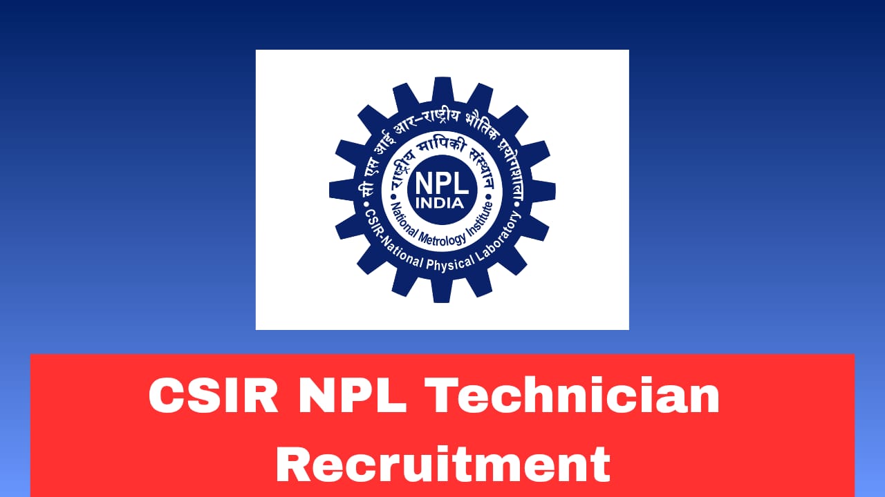 CSIR NPL Technician Recruitment 2026 Apply Offline for 20 Posts | 10th + ITI Eligible