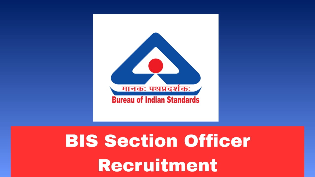BIS Section Officer Recruitment 2026 Apply Offline for 20 Posts on Deputation Basis | Level-7 Pay