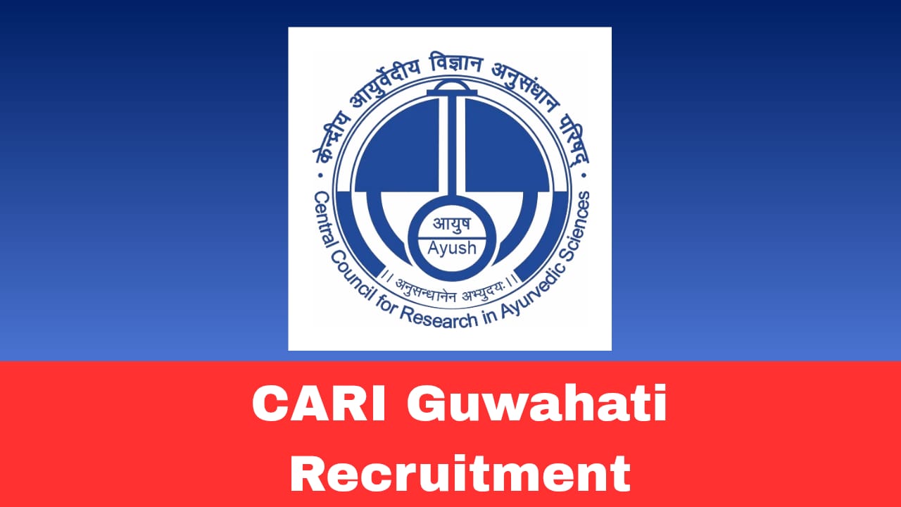 CARI Guwahati Recruitment 2026 Apply for Research Officer Post | Walk-in-Interview