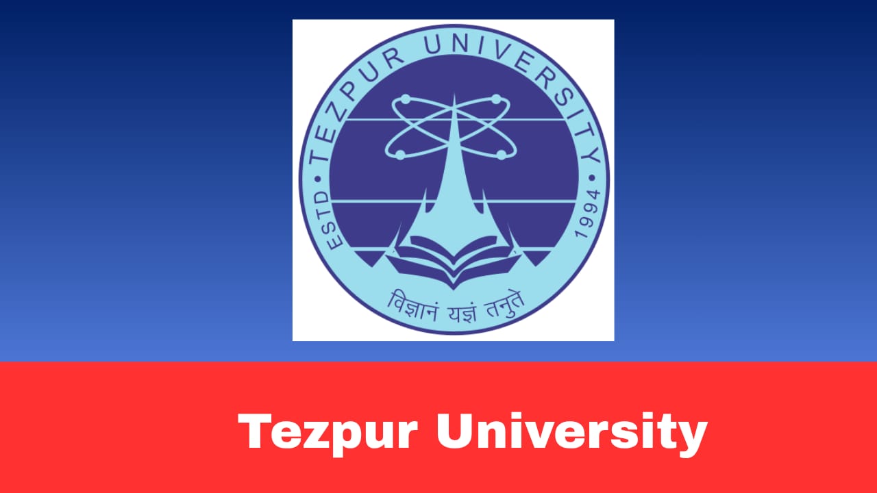 Tezpur University Recruitment 2026 Walk-in Interview for 06 Posts | Project Associate & Field Assistant