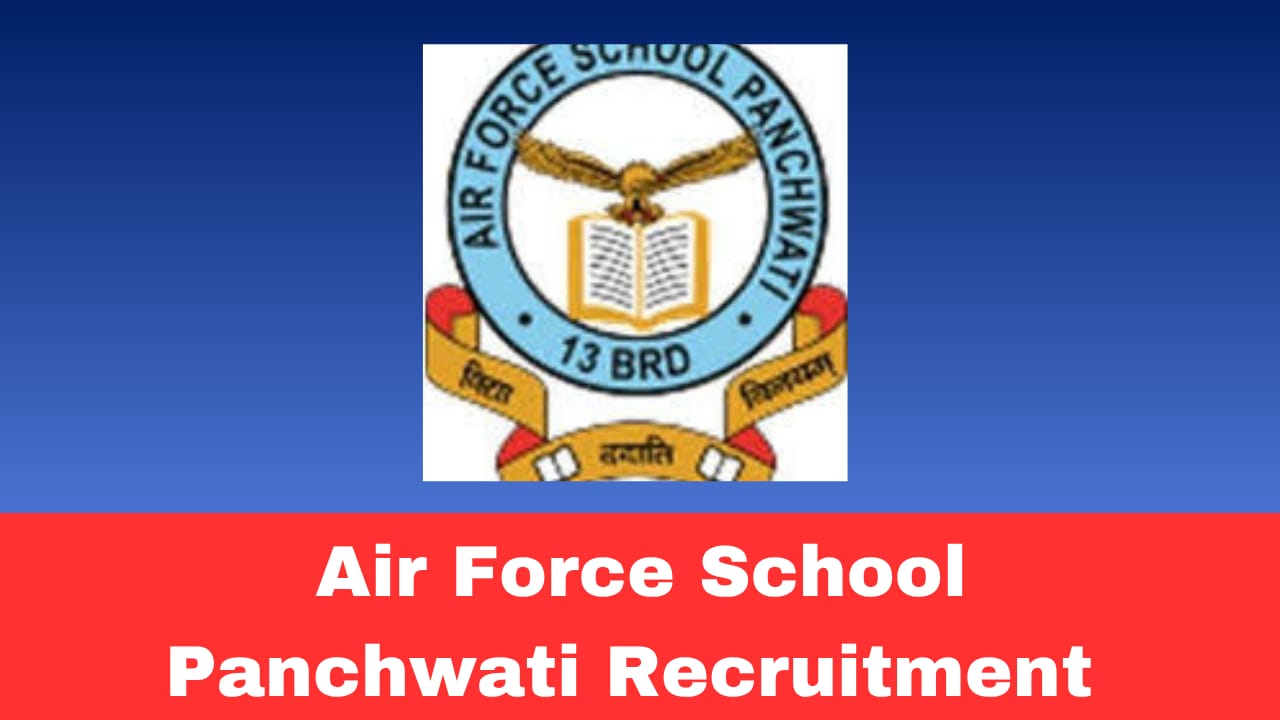 Air Force School Panchwati Recruitment 2026 Apply for 13+ Posts | Principal & Others