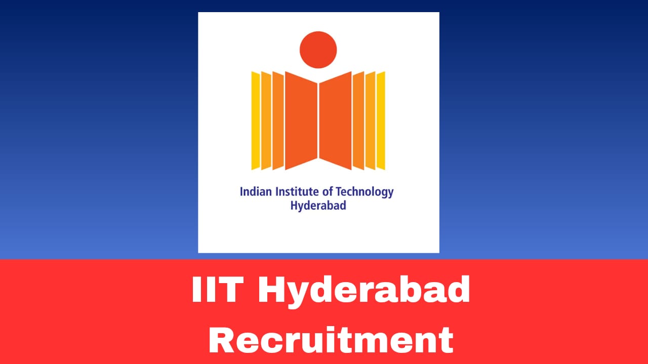IIT Hyderabad Recruitment 2026 Apply Online | Non-Teaching Positions Group B & C