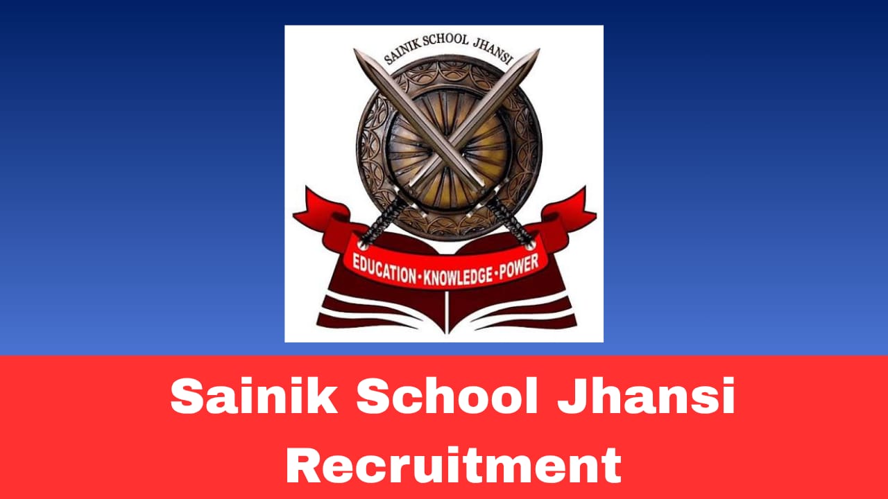 Sainik School Jhansi Recruitment 2026 Apply for PGT, TGT, Art Master & Lab Assistant Posts