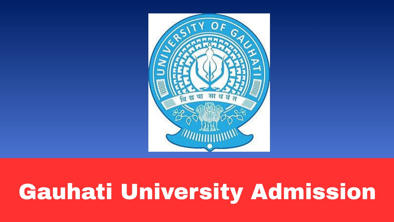 Gauhati University B.Ed Admission 2026 Apply Online – GUBEDCET Registration and Dates