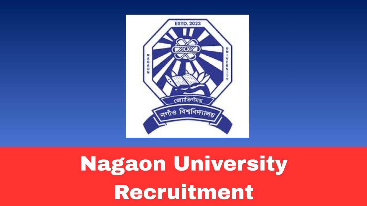 Nagaon University Recruitment 2026 Apply for Professor and Others Posts