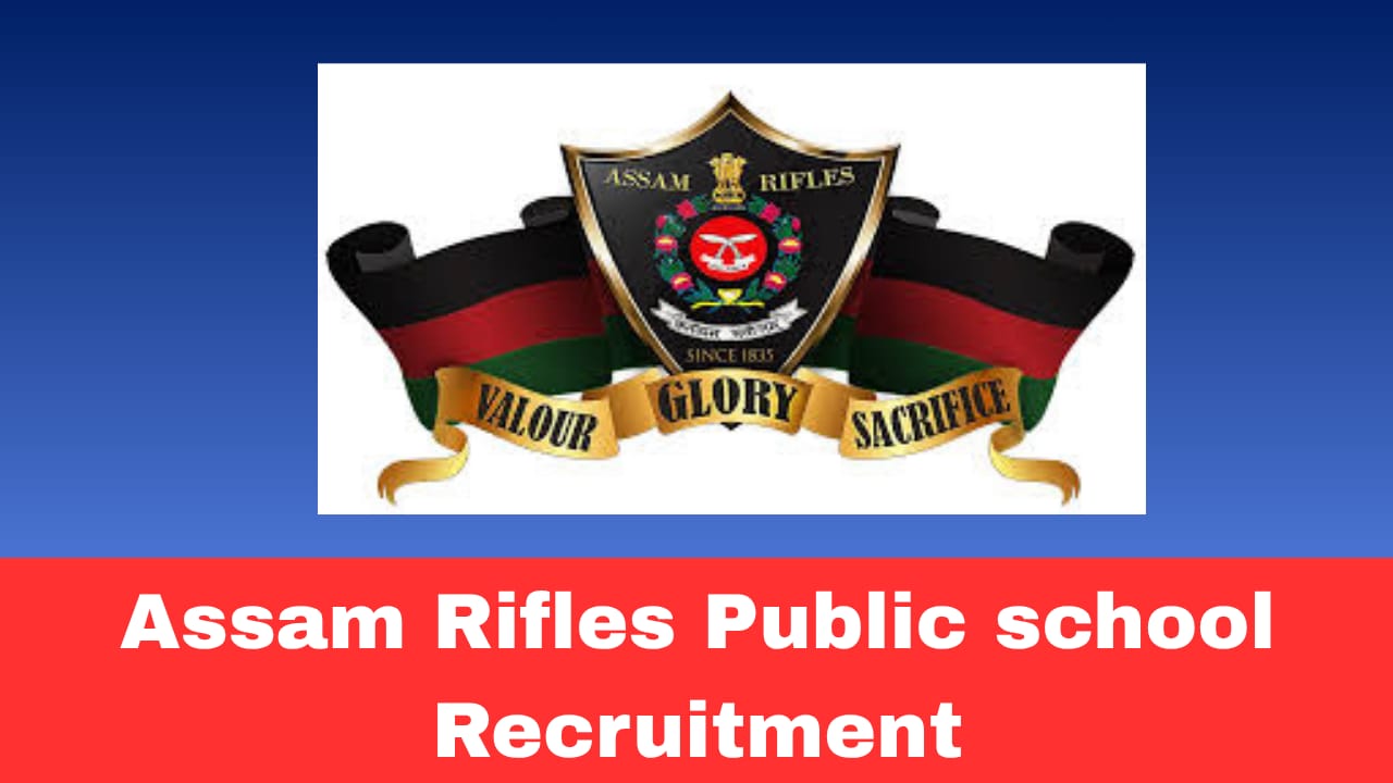 Assam Rifles Public School Recruitment 2026 Primary, Shillong Apply for Principal Post