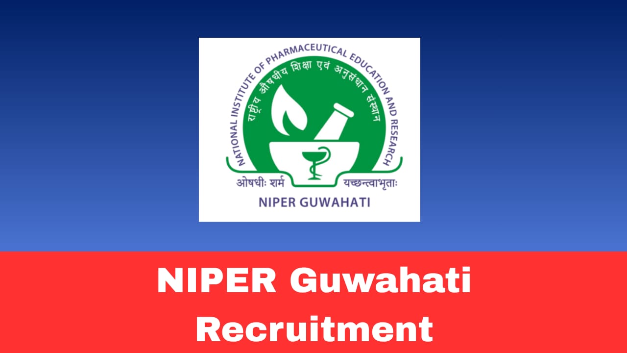 NIPER Guwahati Recruitment 2026 – Walk-in-Interview Manpower Supervisor
