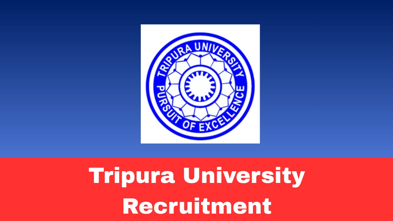 Tripura University Recruitment 2026 – Internal Audit Officer and Assistant Registrar