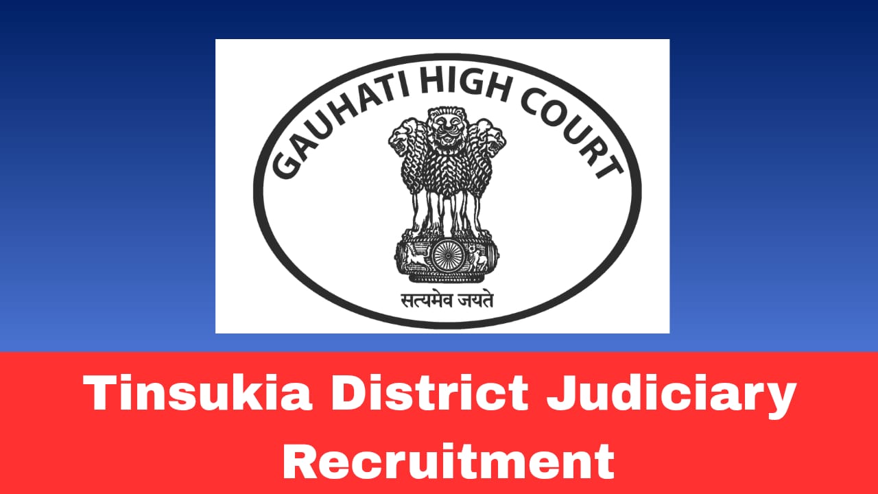 Tinsukia District Judiciary Recruitment 2026 – Various Posts