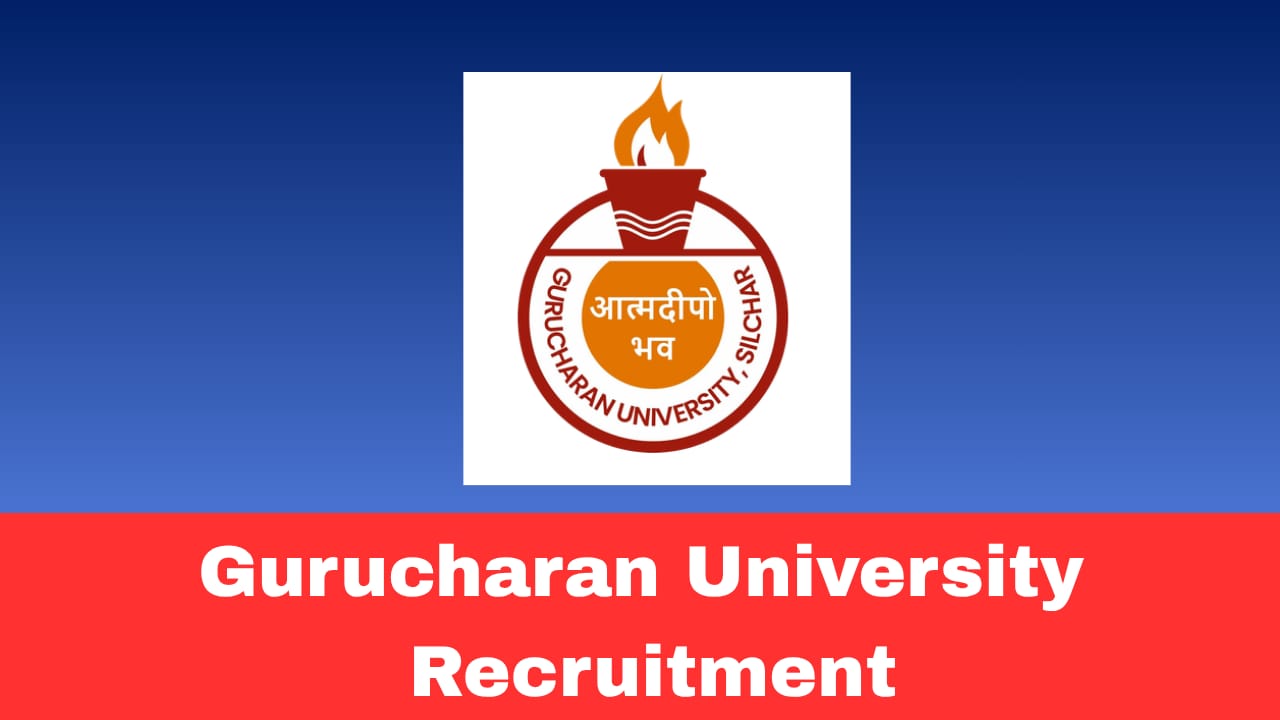 Gurucharan University Recruitment 2026 – Apply Registrar and Others Posts