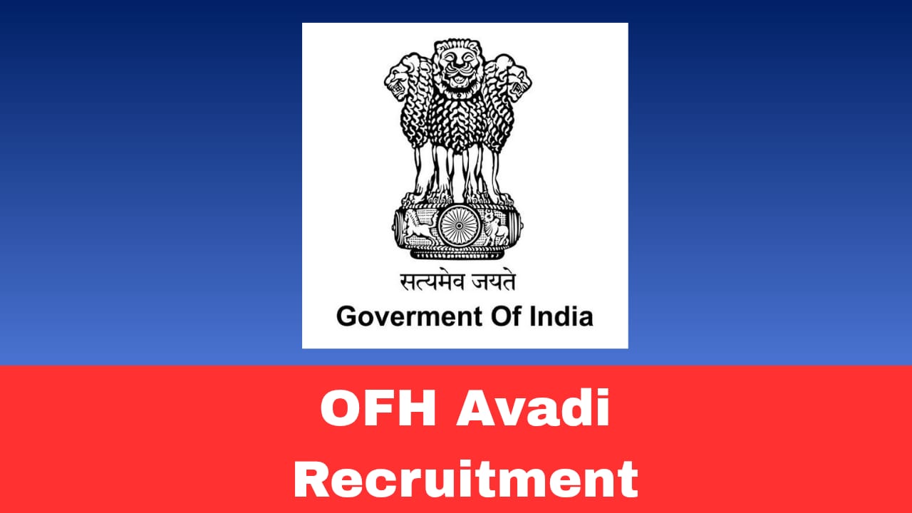 OFH Avadi Recruitment 2026 Walk-in-Interview 03 Medical Practitioner (Doctor) Posts on Contractual Basis