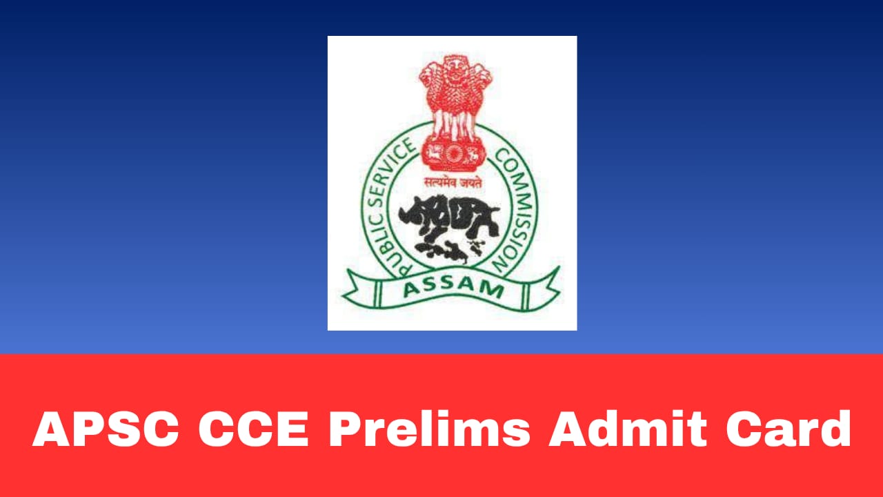 APSC CCE Prelims Admit Card 2026 – Check Release Date & Download Link
