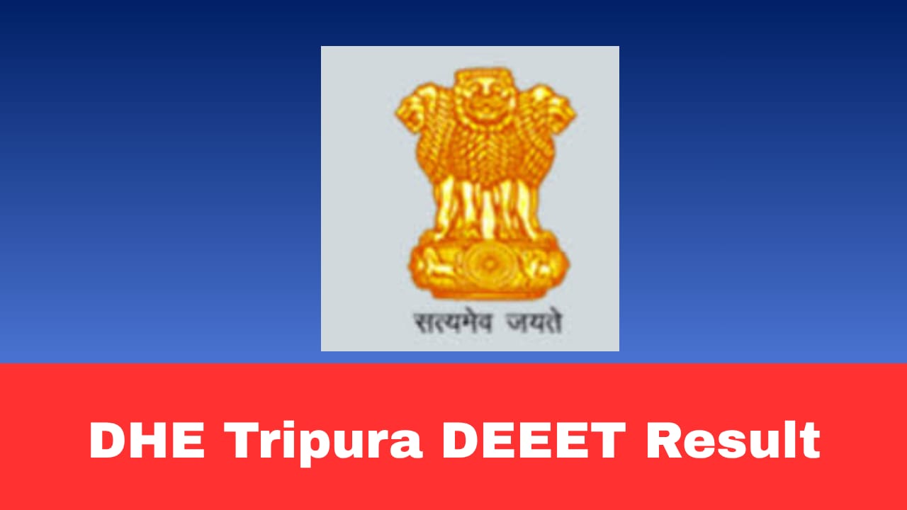 DHE Tripura DEEET Result 2026 Declared – Check Scorecard, Rank & Merit List