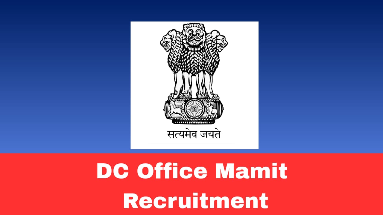 DC Office Mamit Recruitment 2026 Apply Offline | 03 Lower Division Clerk LDC Posts on Provisional Basis