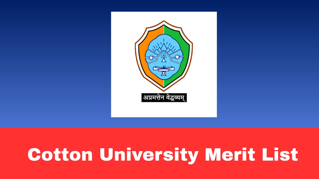Cotton University FYUGP Merit List 2026 OUT – Spot Admission Round 1 Candidate List Released