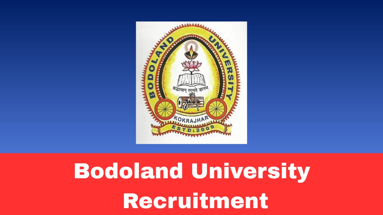 Bodoland University Recruitment 2026 Apply Offline | Empanelment for Research Positions in Bodo Studies