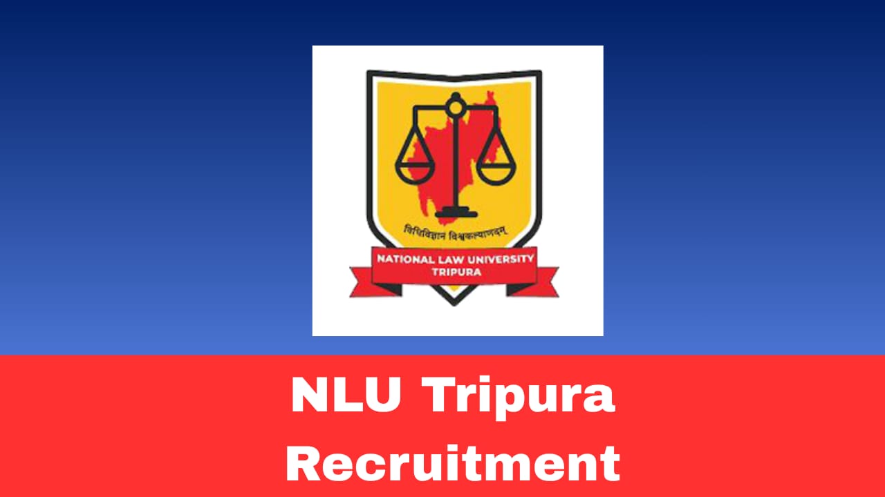 NLU Tripura Faculty Recruitment 2026 – Apply Online for Professor & More Posts