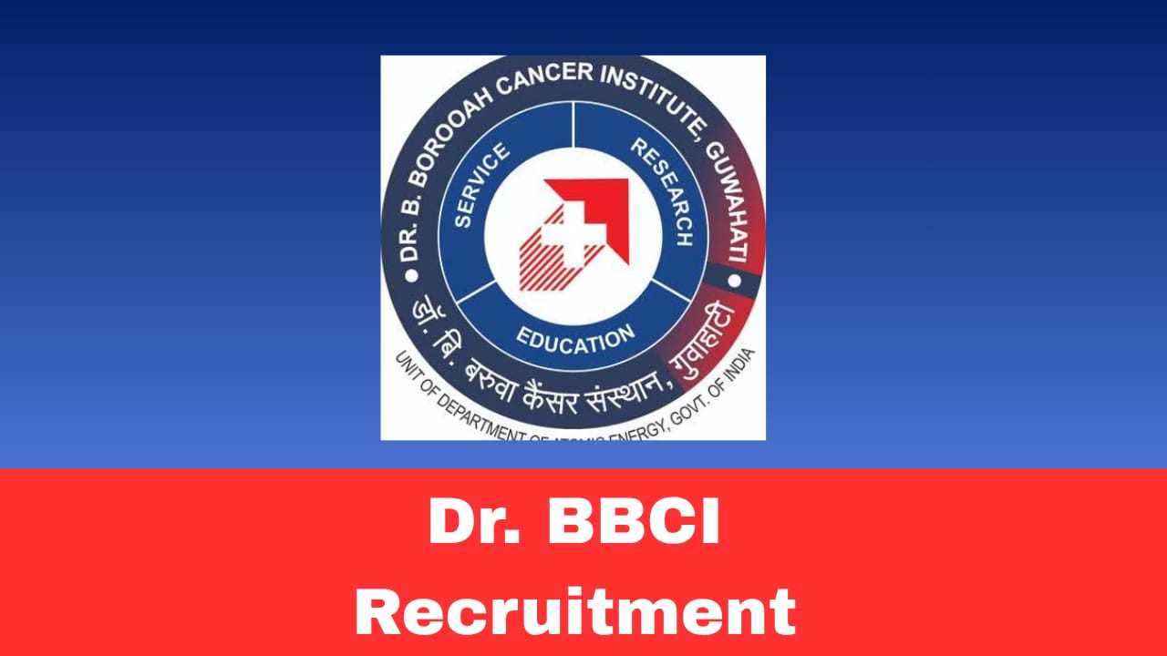 Dr. B Borooah Cancer Institute Recruitment 2026 – Apply Online for Consultant & Others Posts