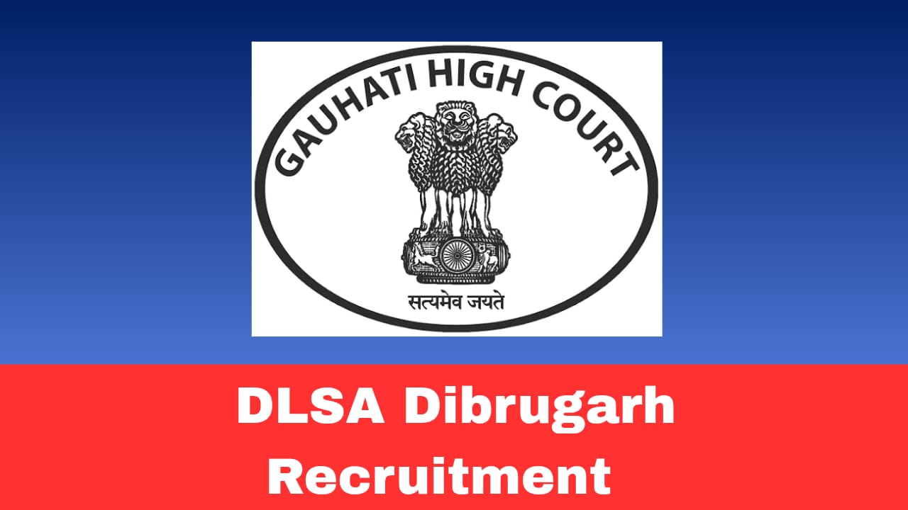 DLSA Dibrugarh Recruitment 2026 Apply Offline Lower Division Assistant