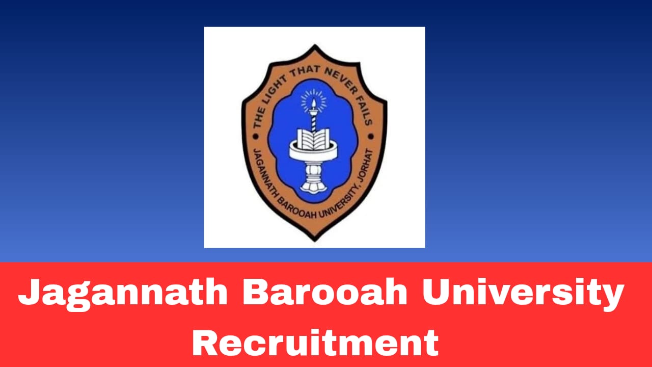 Jagannath Barooah University Recruitment 2026 – Apply for Controller of Examinations & Others Posts