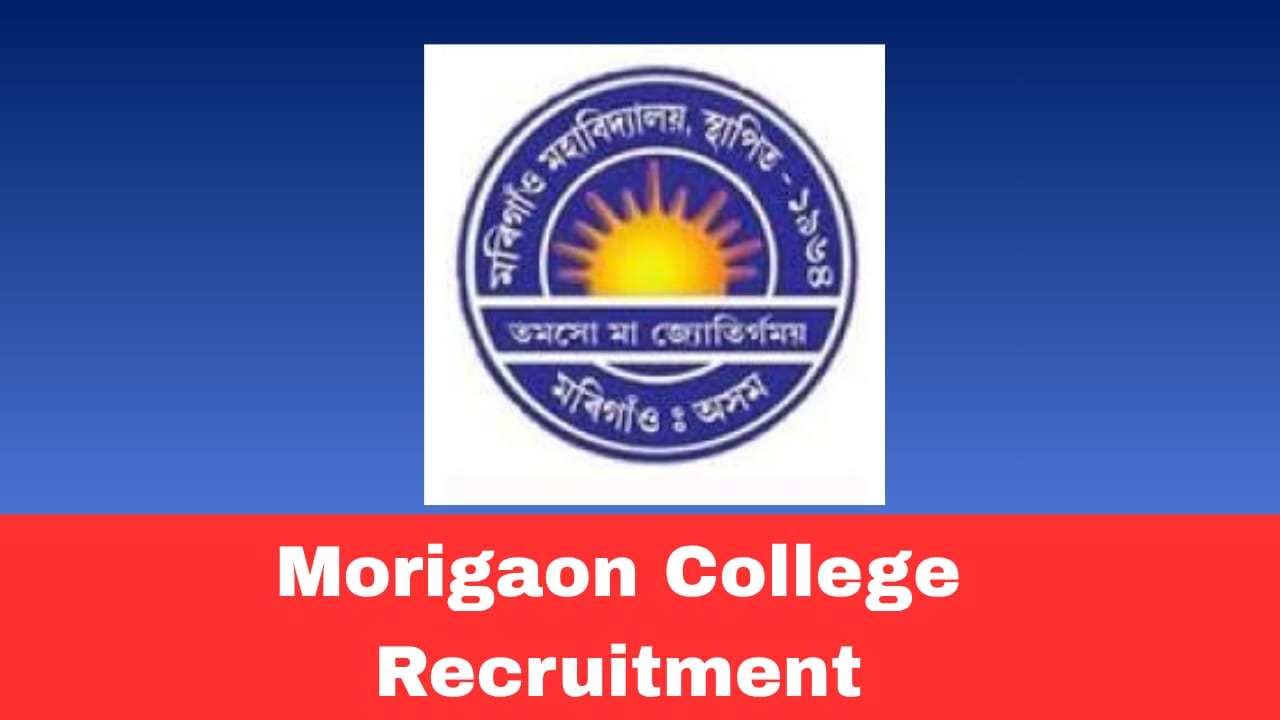 Morigaon College Recruitment 2026 – Apply for Principal | Assam Govt. College