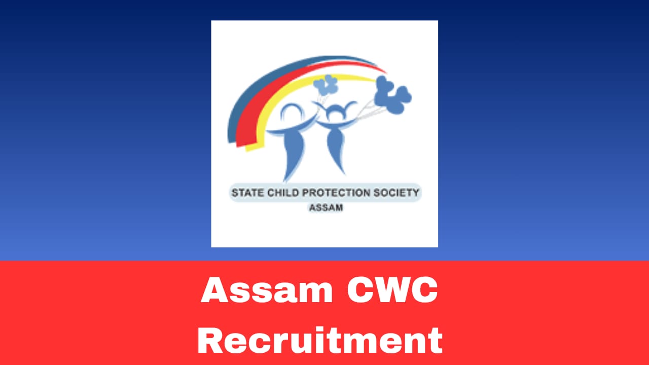 Assam CWC & JJB Recruitment 2026 Apply Offline for Chairperson & Others Posts