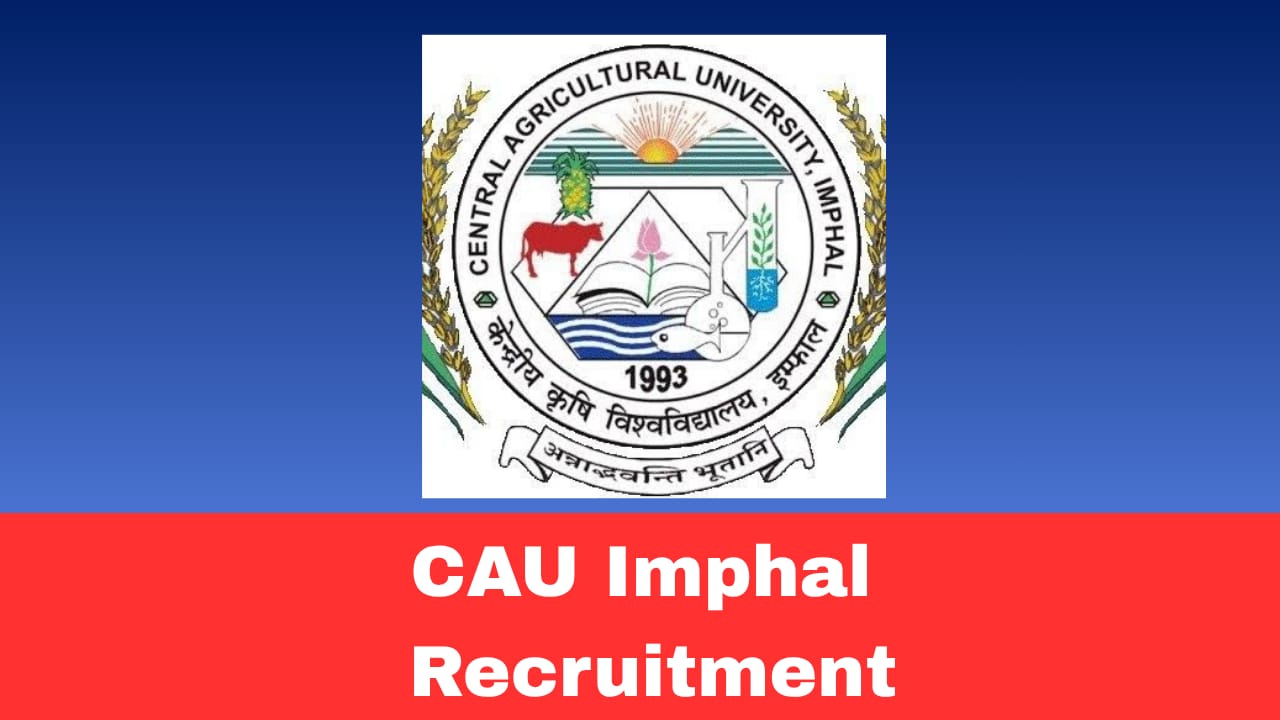 CAU Imphal Teaching Recruitment 2026 Apply Online for Assistant Professor & Other Teaching Posts