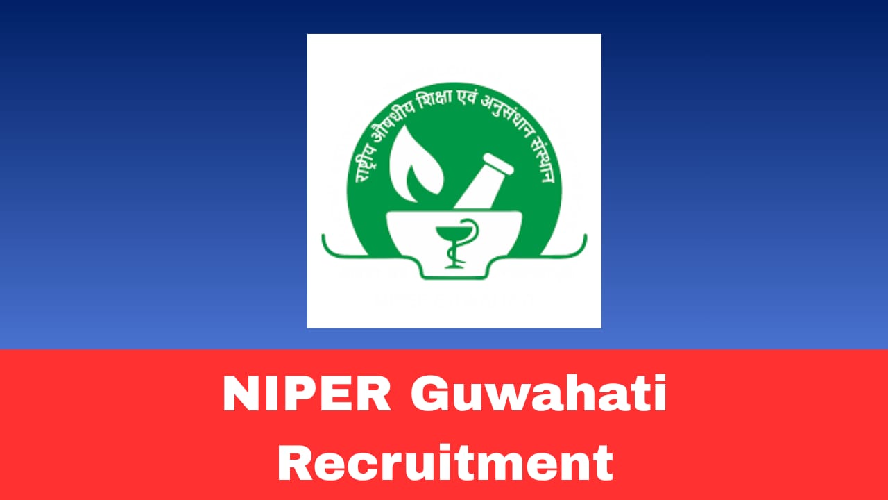 NIPER Guwahati Recruitment 2026 Apply Online for JRF & Project Scientist Posts