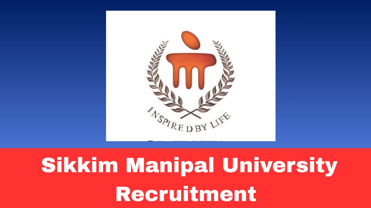 Sikkim Manipal University Recruitment 2026 Apply for Endoscopy Technician | Sikkim Govt Job