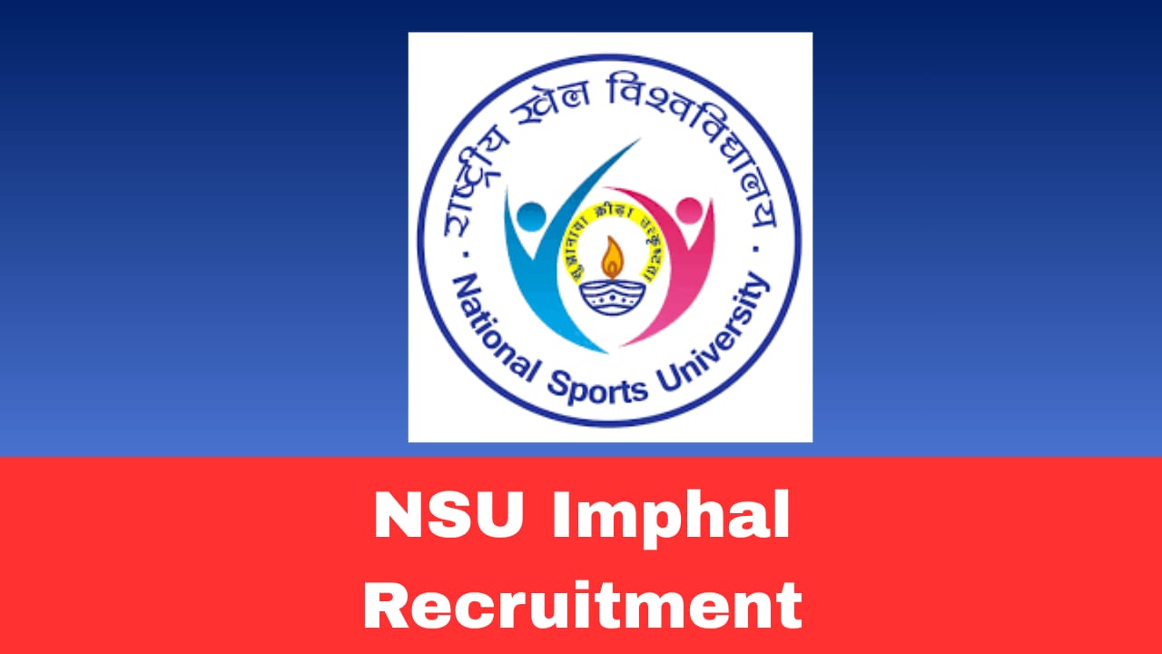 National Sports University Imphal Recruitment 2026 Apply for Teaching & Non-Teaching Posts