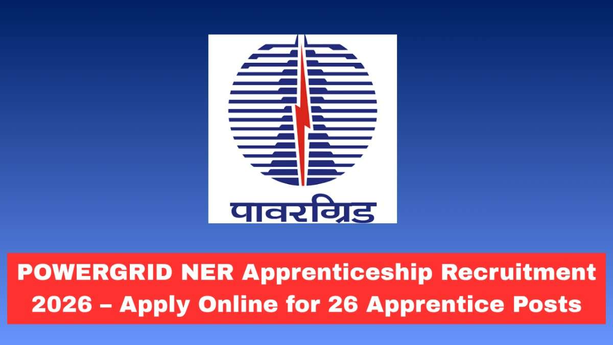 POWERGRID NER Apprenticeship Recruitment 2026 – Apply Online for 26 Apprentice Posts