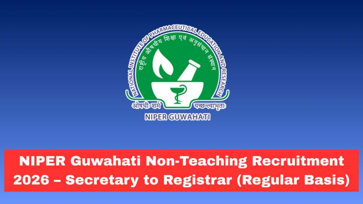 NIPER Guwahati Non-Teaching Recruitment 2026 – Secretary to Registrar (Regular Basis)